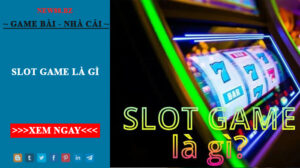 Slot Game Là Gì - Cách Chơi Slot Game Tại Nhà Cái New88